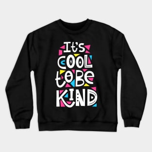 Cool to be Kind Crewneck Sweatshirt